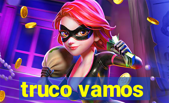 truco vamos